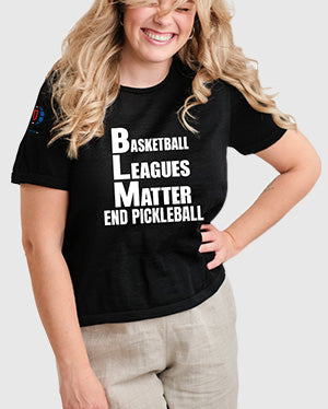 THE BASKETBALL LEAGUES MATTER – WOMEN’S T-SHIRT