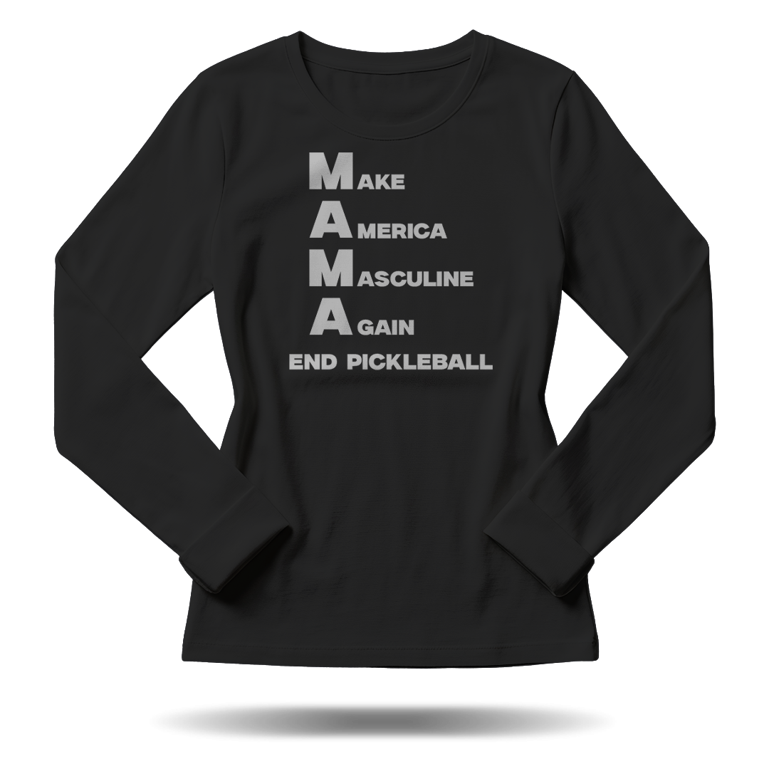 MAKE AMERICA MASCULINE AGAIN (M.A.M.A) – WOMEN’S LONG SLEEVE SHIRT