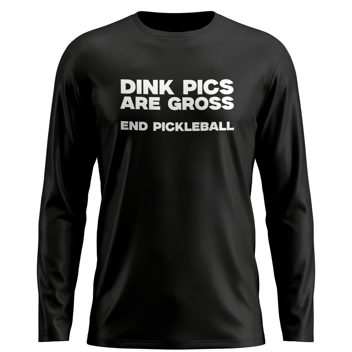 DINK PICS ARE GROSS – MEN’S GRAPHIC LONG SLEEVE SHIRT