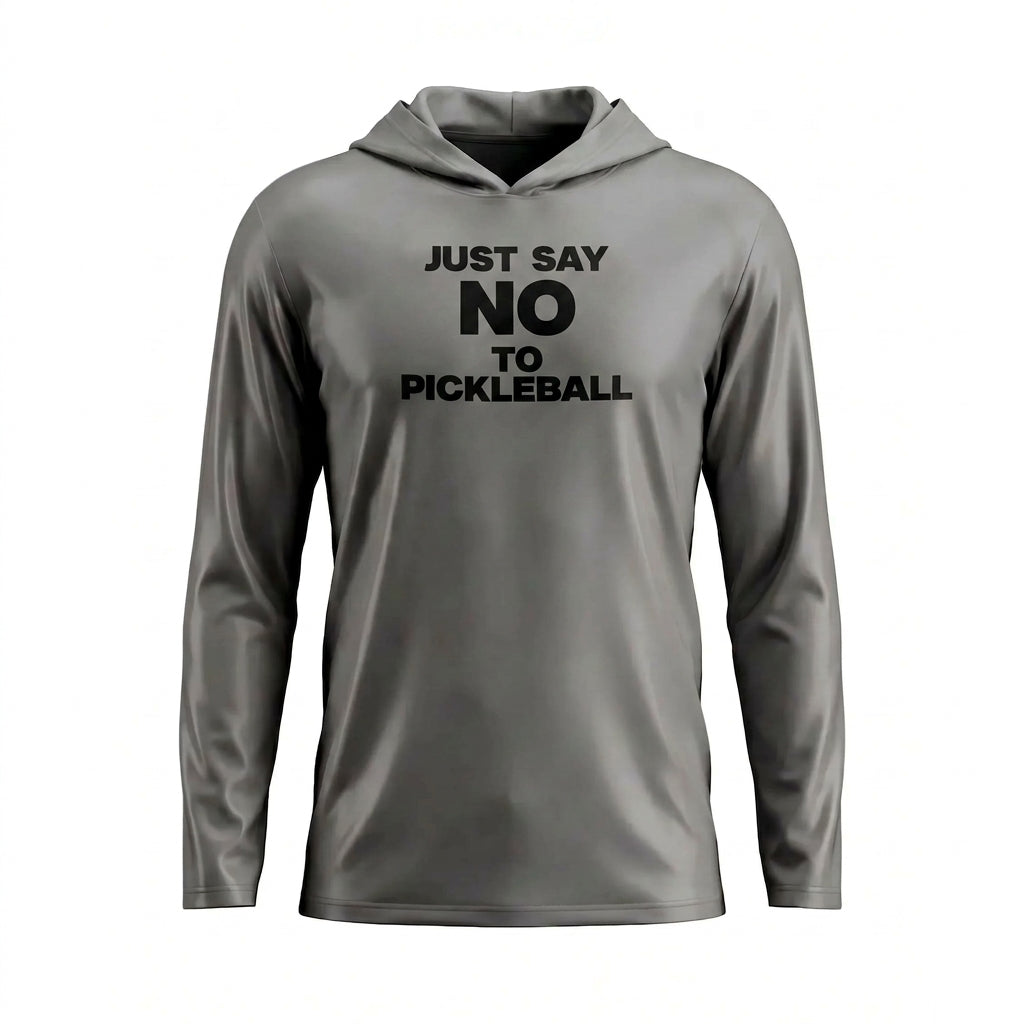 JUST SAY NO TO PICKLEBALL – GRAPHIC PULLOVER HOODIE