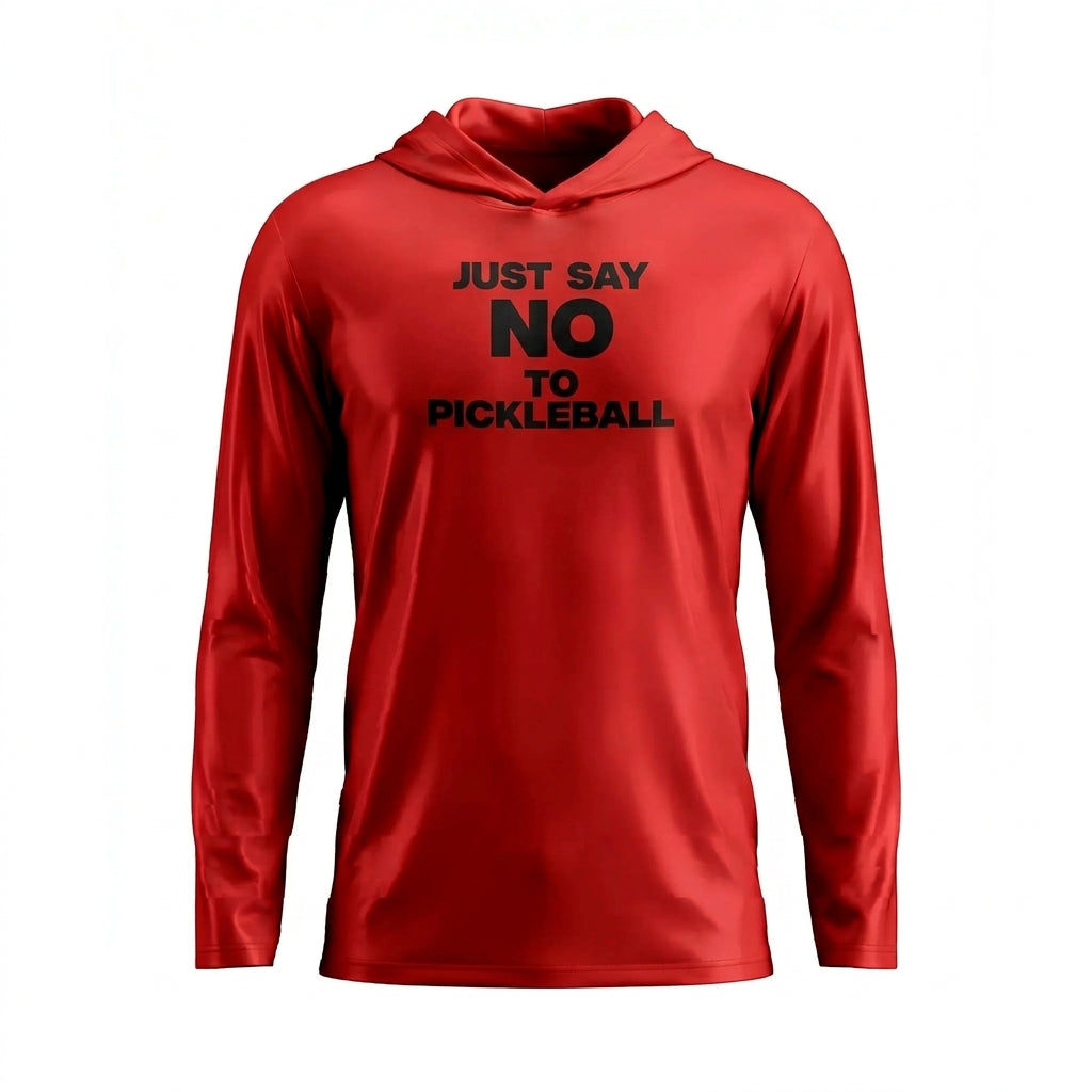 JUST SAY NO TO PICKLEBALL – GRAPHIC PULLOVER HOODIE