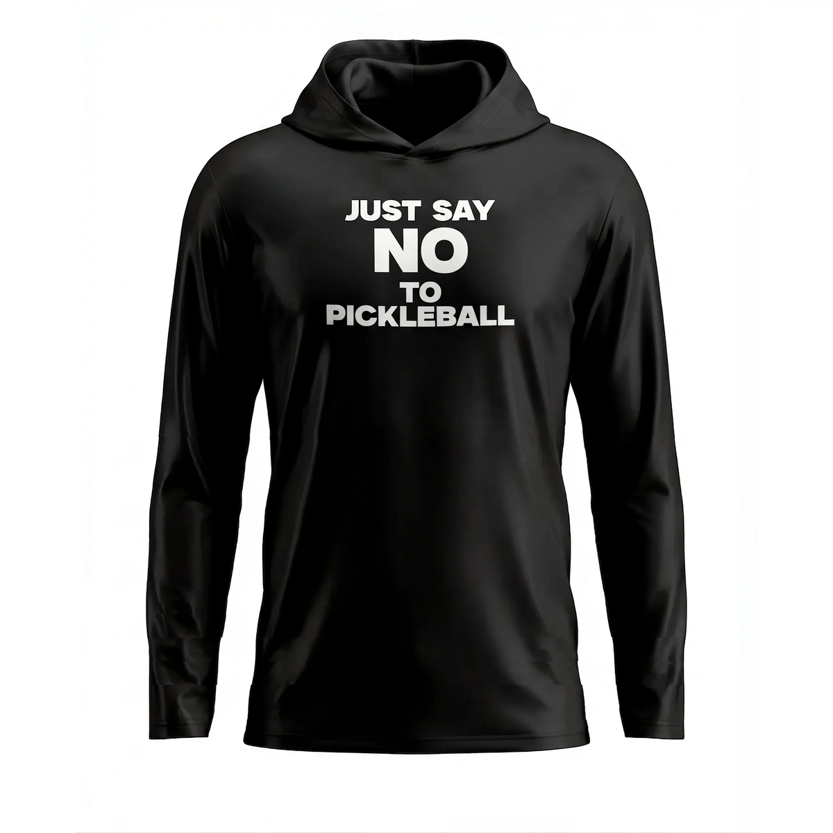 JUST SAY NO TO PICKLEBALL – GRAPHIC PULLOVER HOODIE