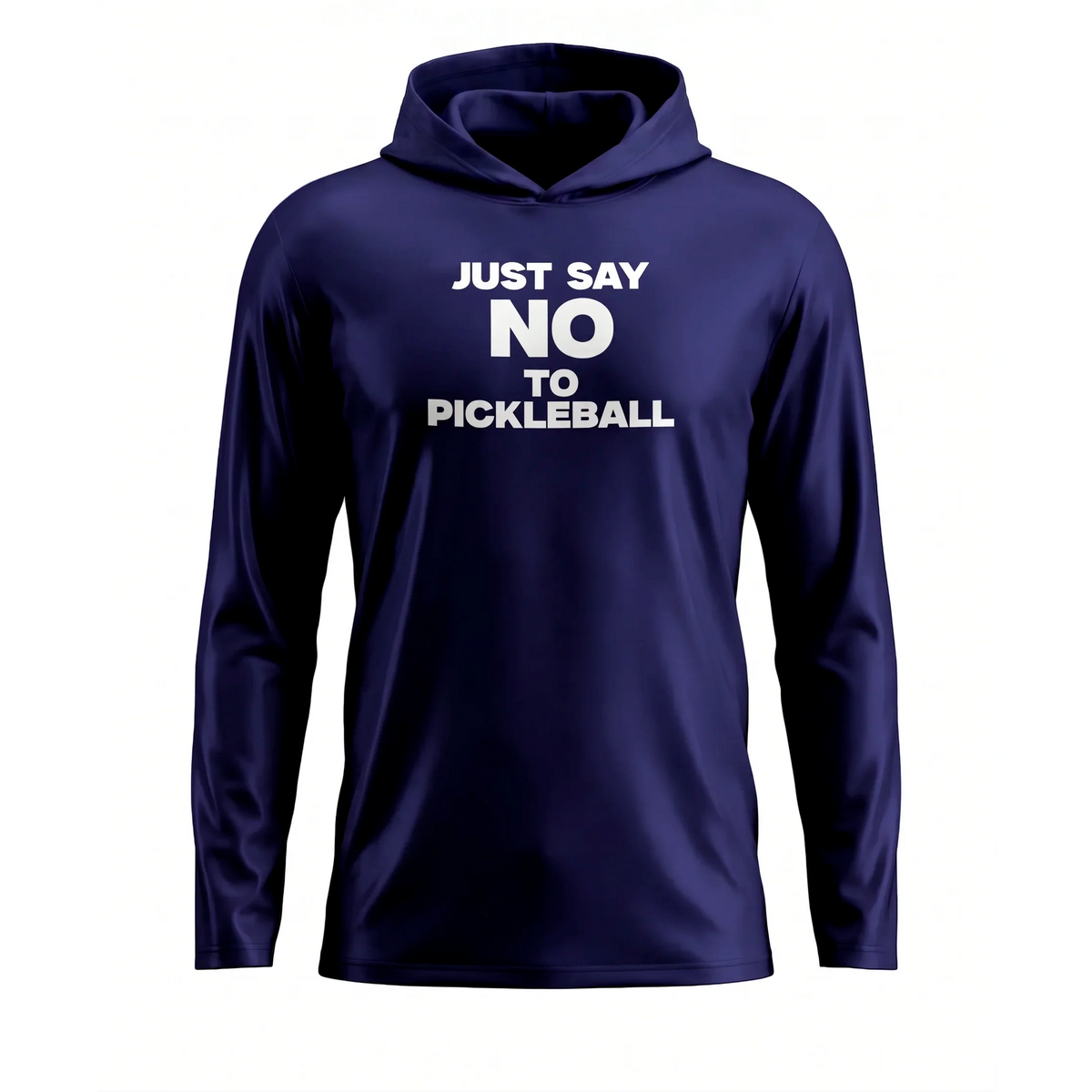 JUST SAY NO TO PICKLEBALL – GRAPHIC PULLOVER HOODIE