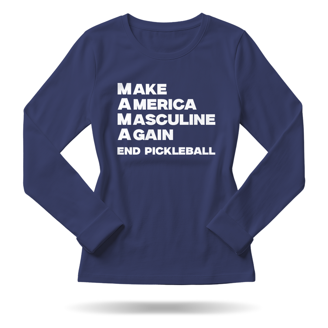 MAKE AMERICA MASCULINE AGAIN – WOMEN’S LONG SLEEVE SHIRT