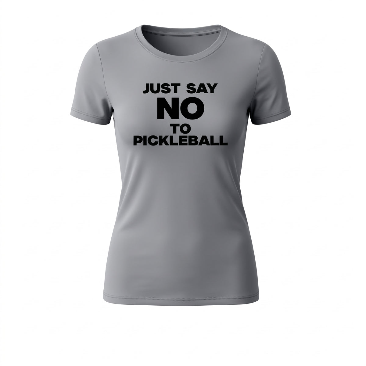 JUST SAY NO TO PICKLEBALL – WOMEN’S GRAPHIC T-SHIRT