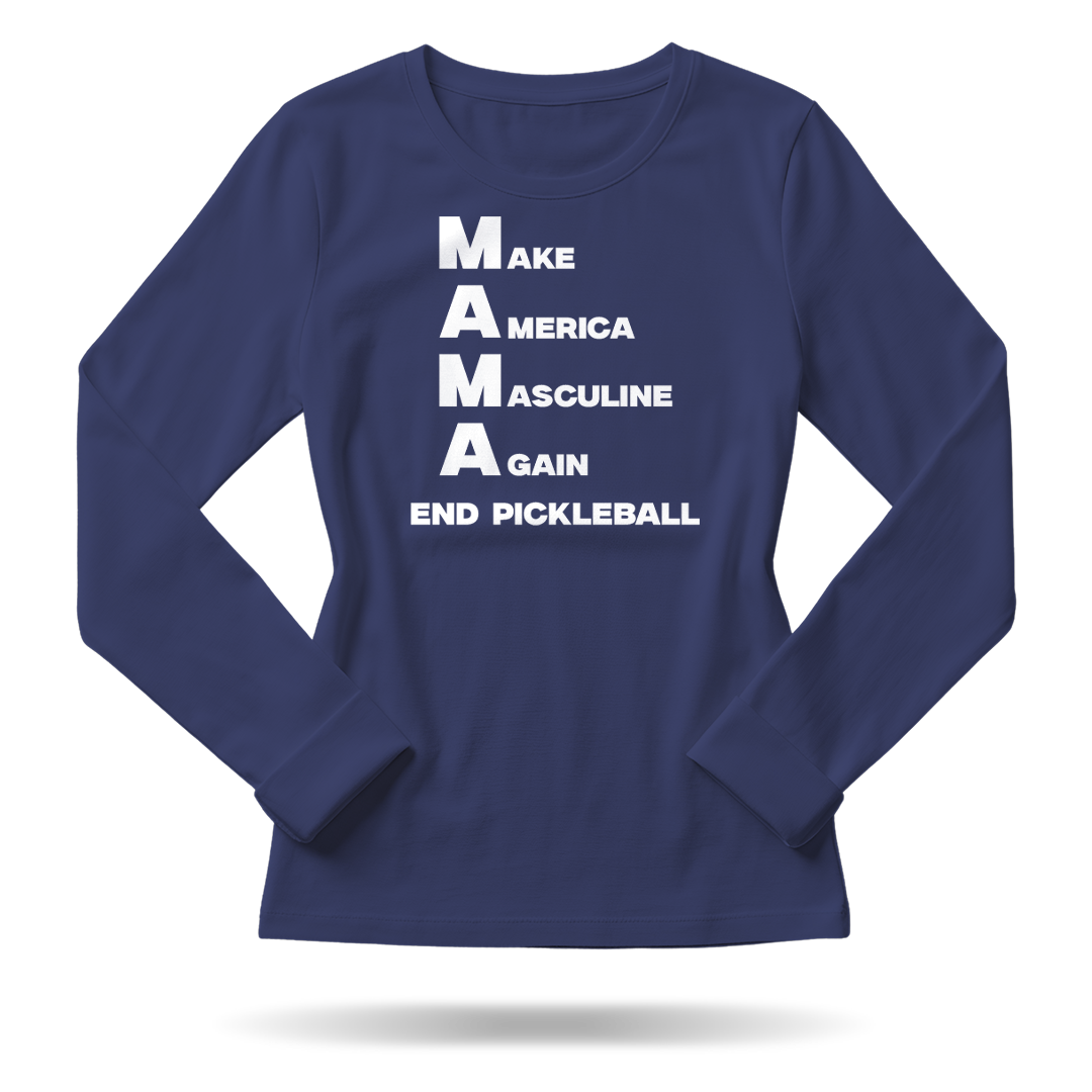 MAKE AMERICA MASCULINE AGAIN (M.A.M.A) – WOMEN’S LONG SLEEVE SHIRT
