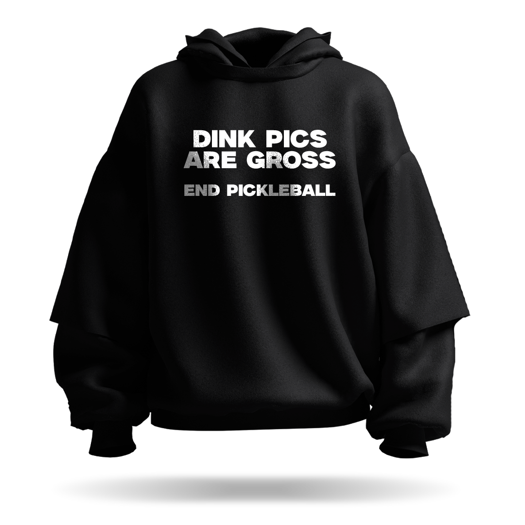 DINK PICS ARE GROSS – PULLOVER HOODIE