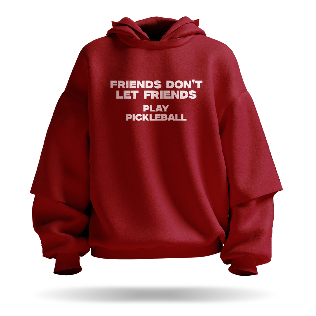 FRIENDS DON'T LET FRIENDS PLAY PICKLEBALL – PULLOVER HOODIE