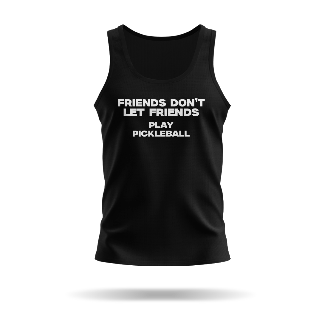 FRIENDS DON'T LET FRIENDS PLAY PICKLEBALL – WOMEN’S TANK TOP