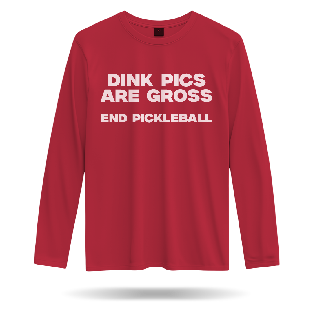DINK PICS ARE GROSS – MEN’S LONG SLEEVE SHIRT