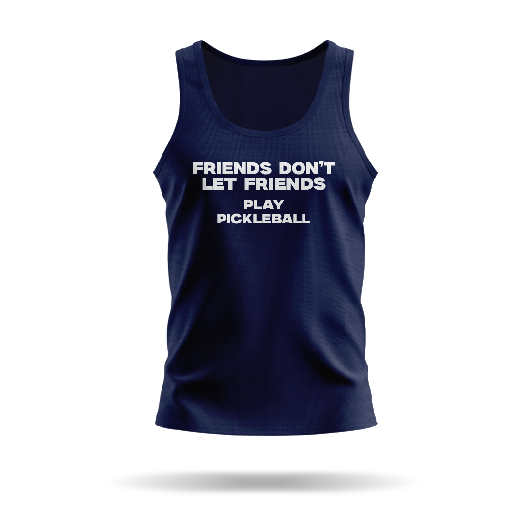 FRIENDS DON'T LET FRIENDS PLAY PICKLEBALL – MEN'S TANK TOP