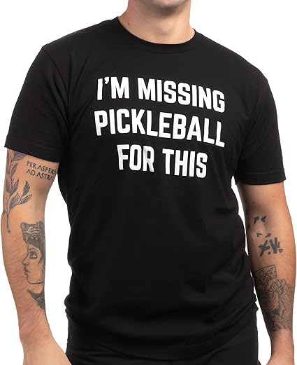 I'm Missing Pickleball for This | Funny Pickle Ball Player Retiree Paddle Joke T-Shirt for Men Women