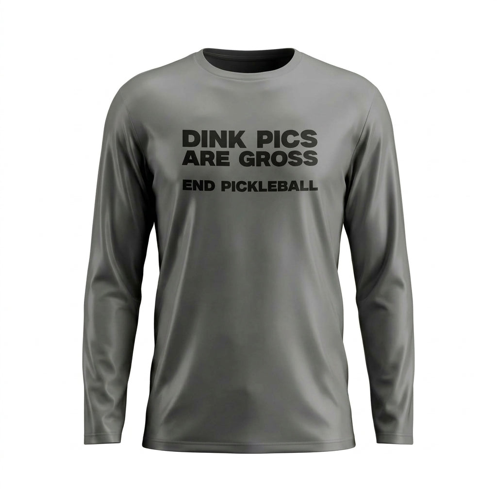 DINK PICS ARE GROSS – MEN’S GRAPHIC LONG SLEEVE SHIRT