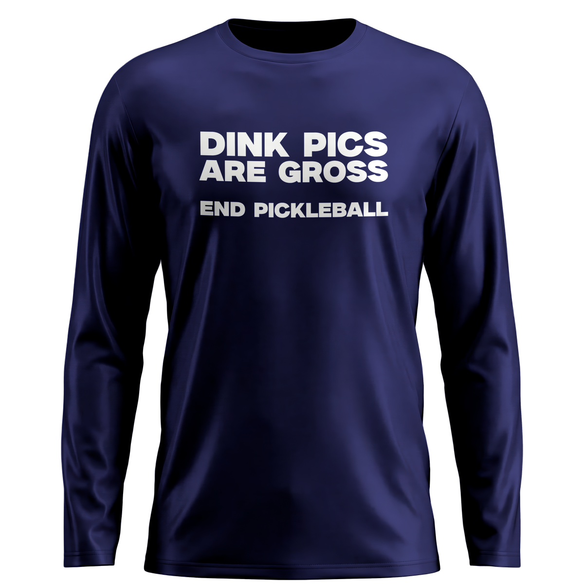 DINK PICS ARE GROSS – MEN’S GRAPHIC LONG SLEEVE SHIRT