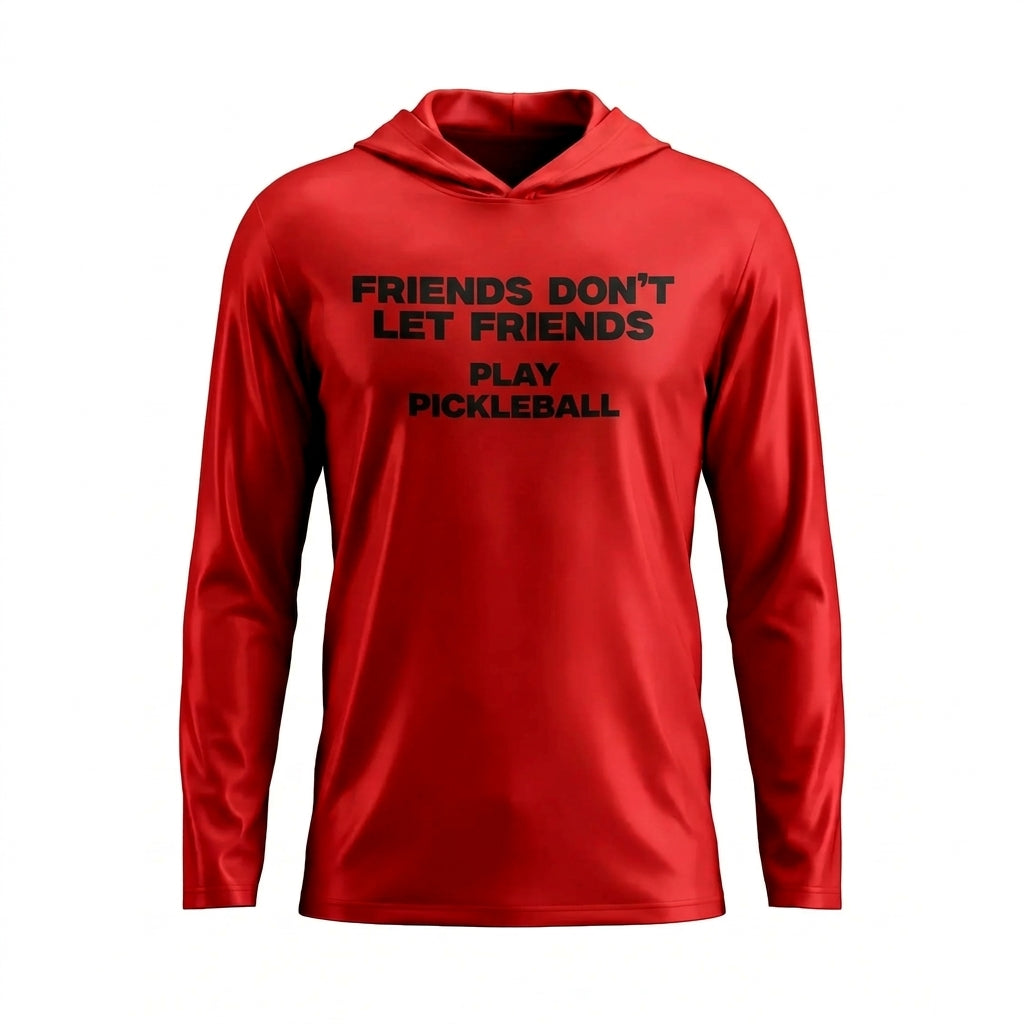 FRIENDS DON’T LET FRIENDS PLAY PICKLEBALL – GRAPHIC PULLOVER HOODIE