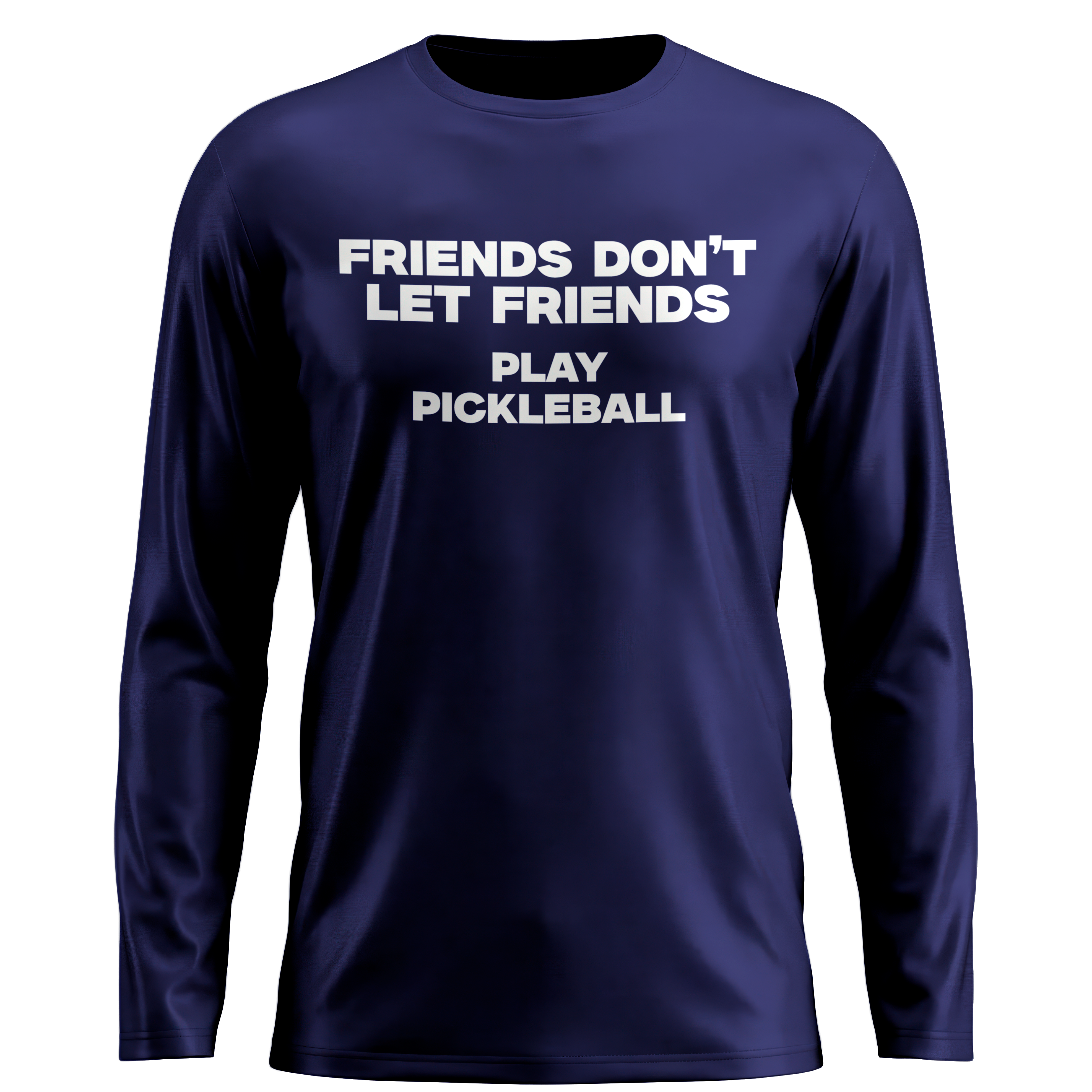 FRIENDS DON'T LET FRIENDS PLAY PICKLEBALL – MEN'S LONG SLEEVE SHIRT