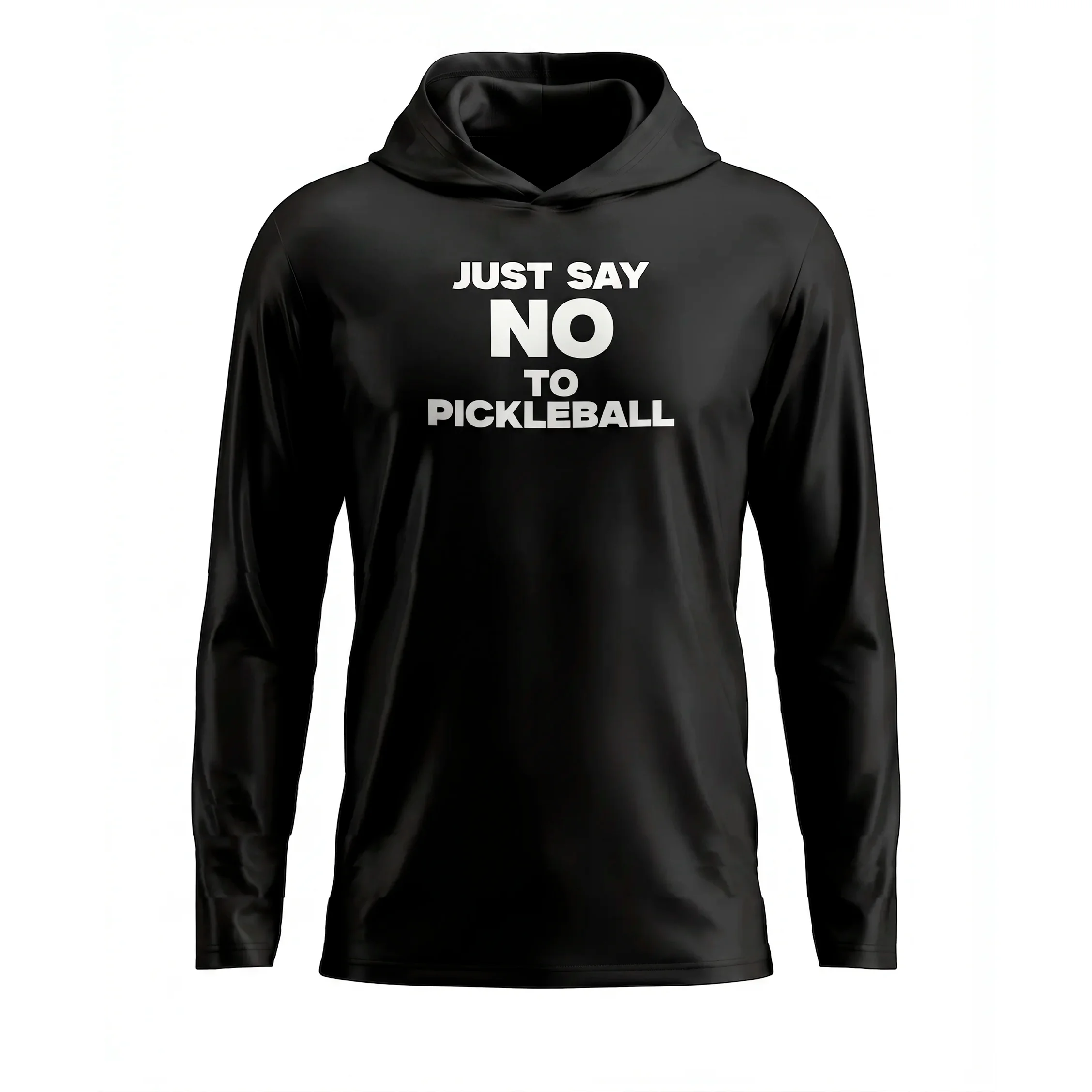 JUST SAY NO TO PICKLEBALL – PULLOVER HOODIE