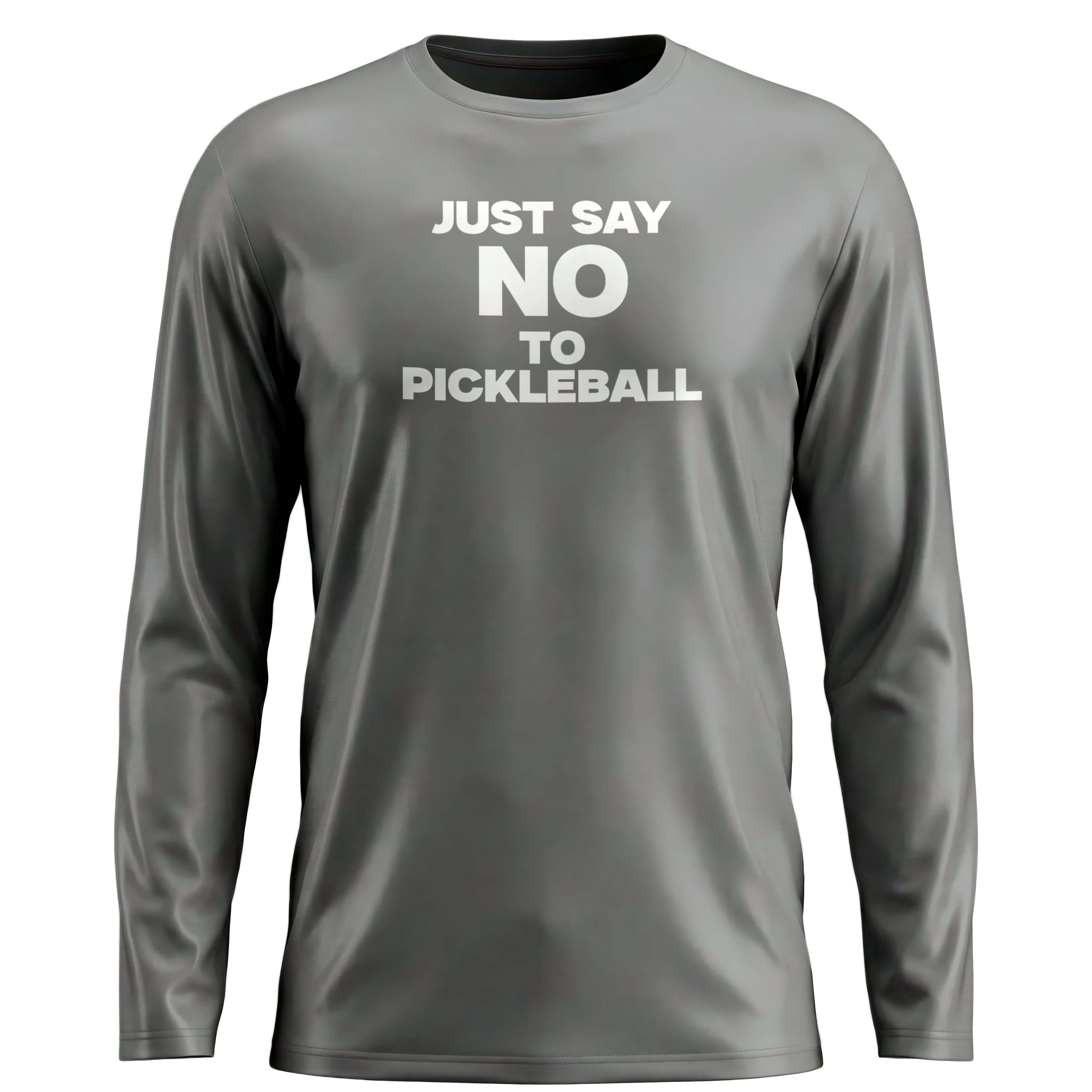 JUST SAY NO TO PICKLEBALL – MEN'S LONG SLEEVE SHIRT