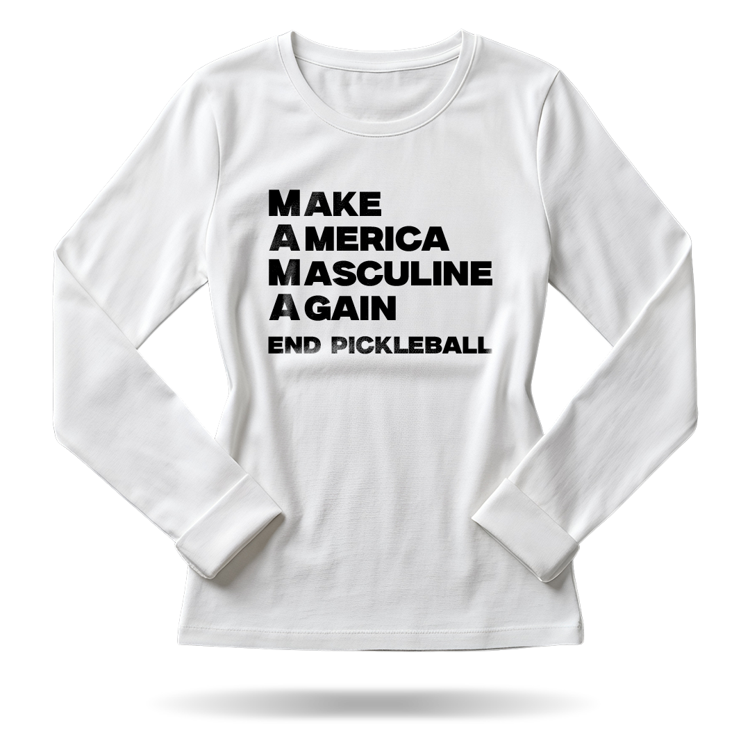 MAKE AMERICA MASCULINE AGAIN – WOMEN’S LONG SLEEVE SHIRT