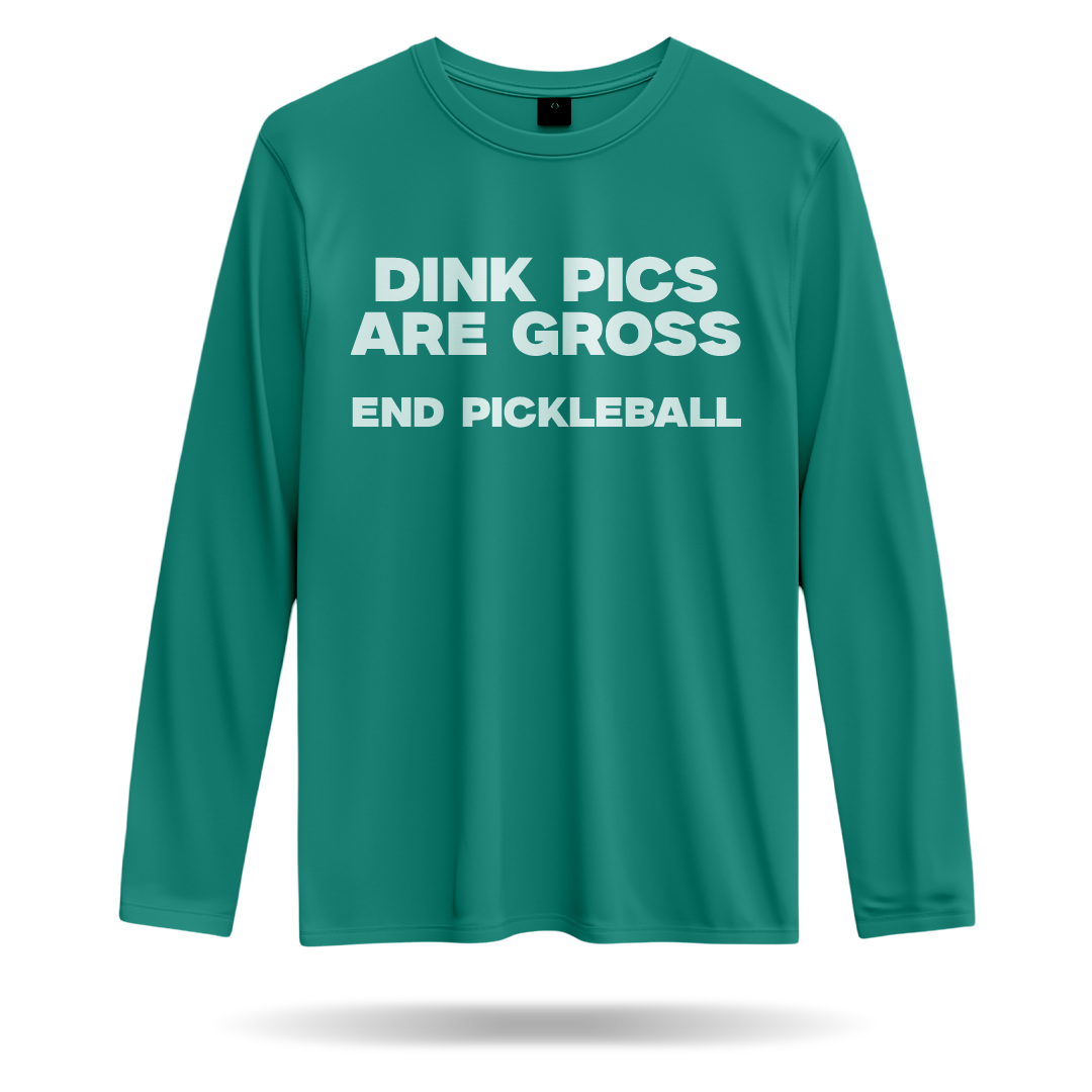 DINK PICS ARE GROSS – MEN’S LONG SLEEVE SHIRT