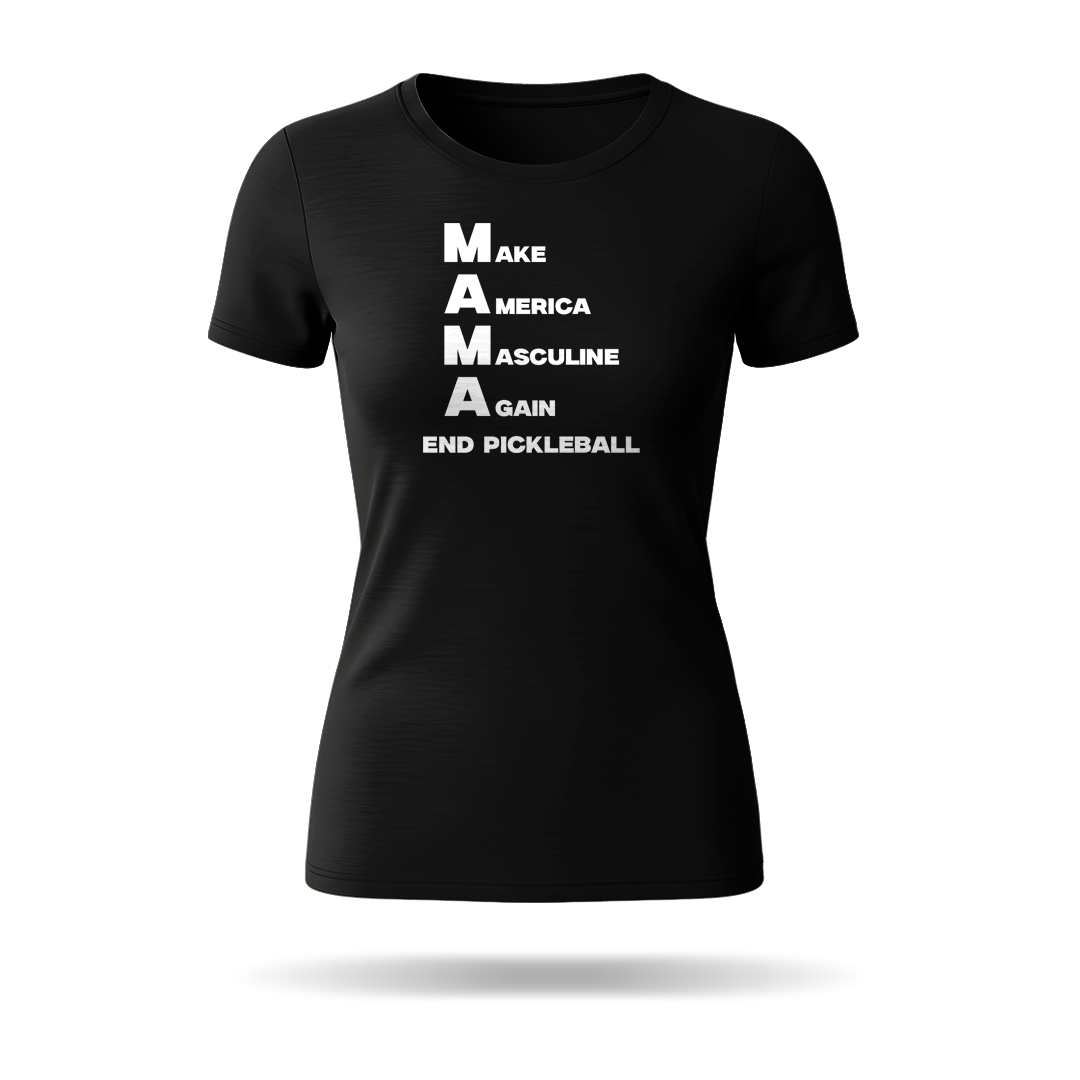 MAKE AMERICA MASCULINE AGAIN (M.A.M.A) – WOMEN’S T-SHIRT