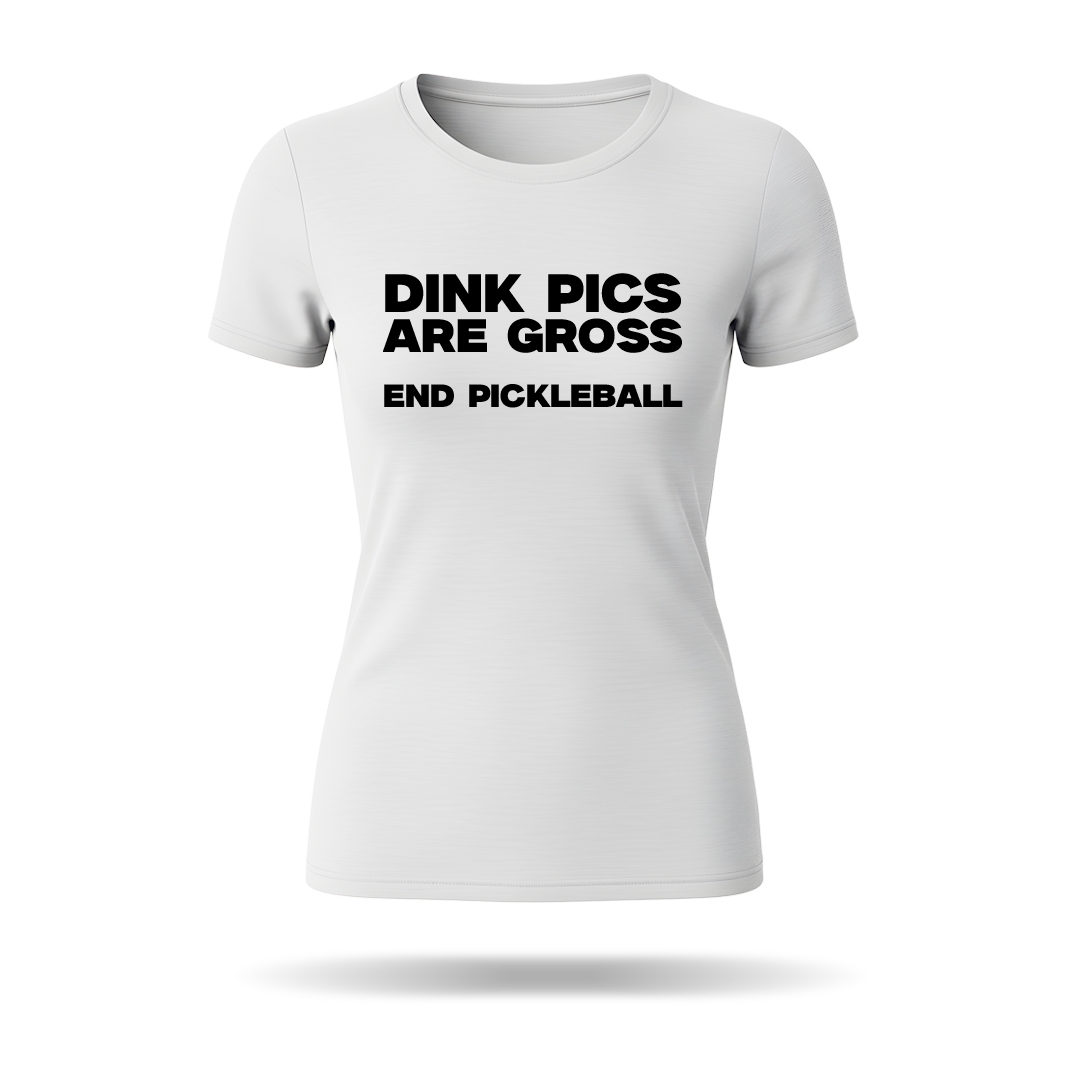 DINK PICS ARE GROSS – WOMEN’S T-SHIRT